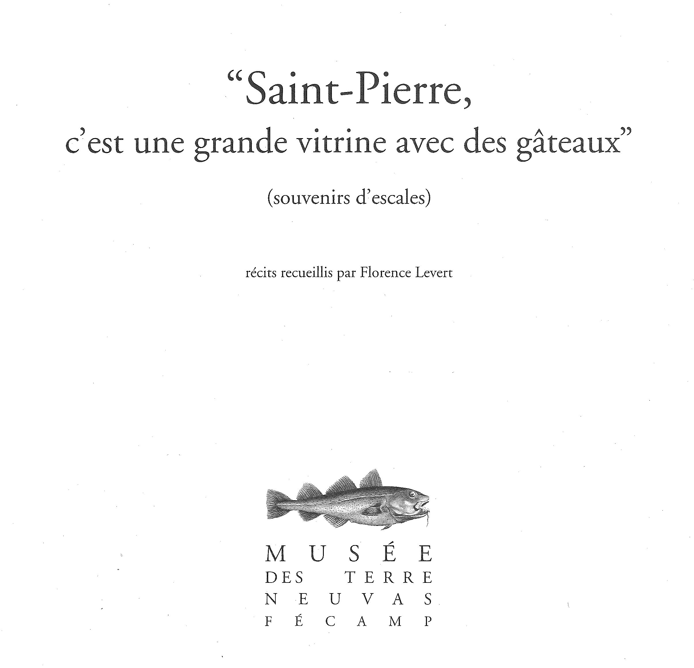 Saint-Pierre, c'est une grande vitrine avec des gâteaux (souvenirs d'escales) 