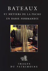 Bateaux et métiers de la pêche en Basse-Normandie