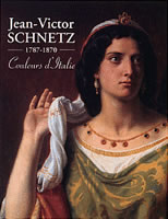 Jean-Victor Schnetz, 1787-1870, couleurs d'Italie