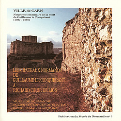 Les châteaux normands : de Guillaume le Conquérant à Richard Coeur de Lion