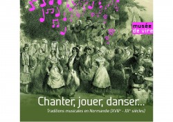 Chanter, jouer, danser … Traditions musicales en Normandie (XVIIIe-XXe siècles)