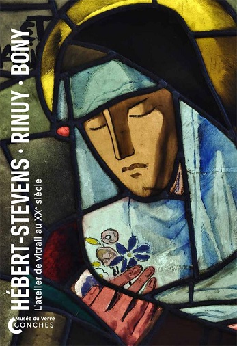 HEBERT-STEVENS, RINUY, BONY - L'atelier de vitrail au XXème siècle
