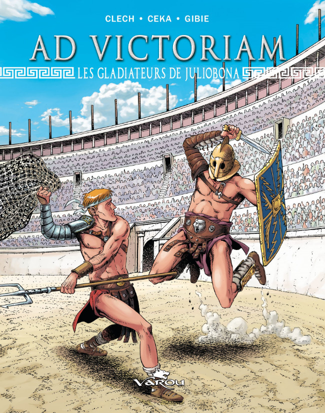 BD AD Victoriam Tome 2 - Les gladiateurs de Juliobona