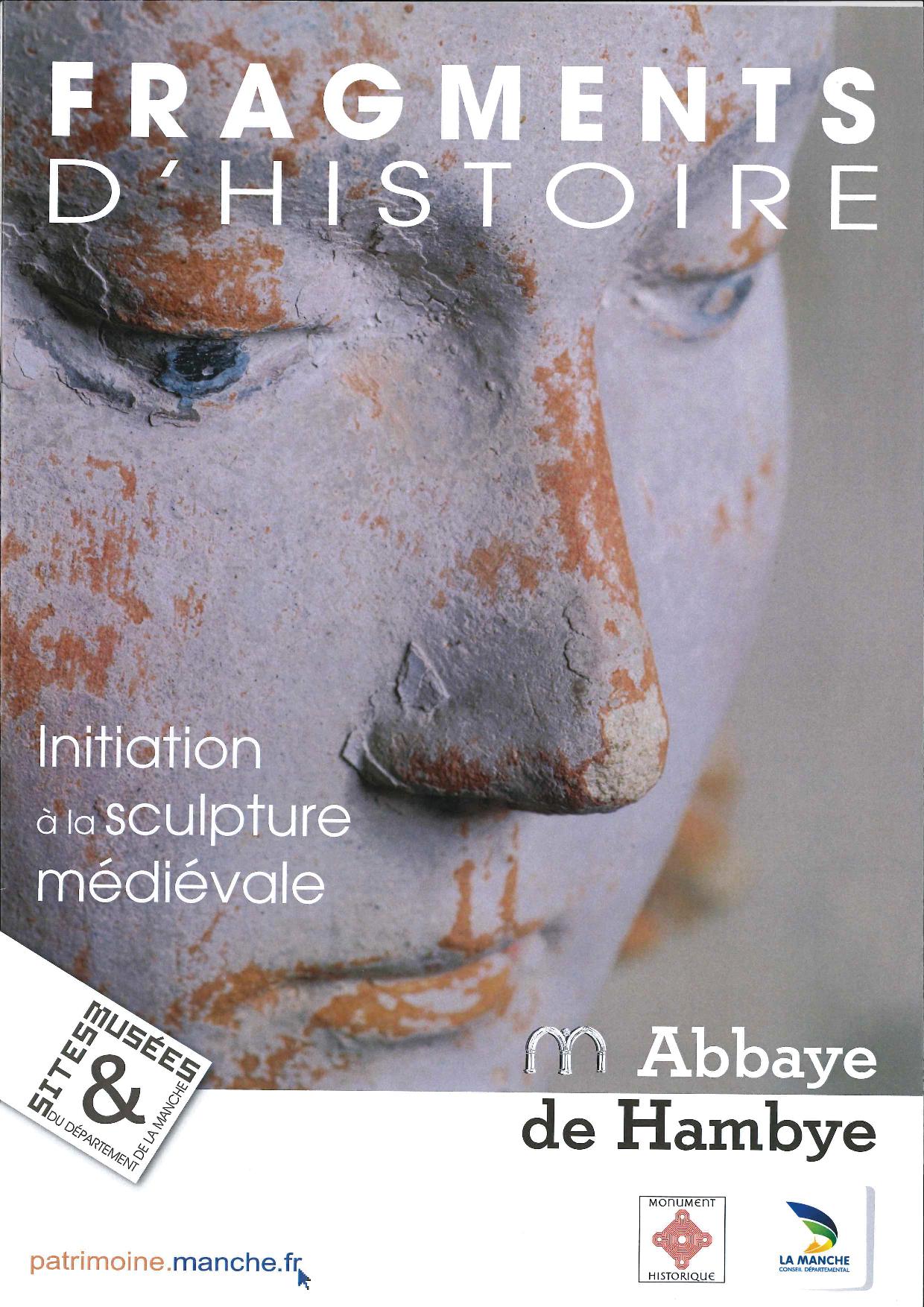 Fragments d'histoire. Initiation à la sculpture médiévale.