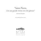 Saint-Pierre, c'est une grande vitrine avec des gâteaux (souvenirs d'escales) 