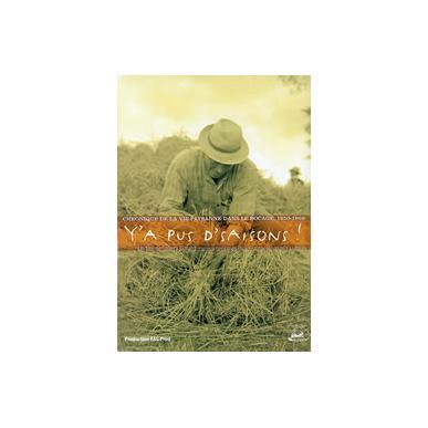 Y'A PUS D'SAISONS ! LE DVD, Chronique de la vie paysanne dans le Bocage, 1950-1960