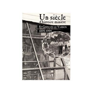Un siècle d'histoire minière à Saint-Germain-le-Vasson