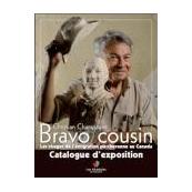 Bravo cousin - Les visages de l'émigration percheronne au Canada