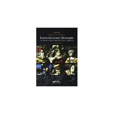 Louis-Gustave Duhamel - un maître-verrier ébroïcien dans la Manche