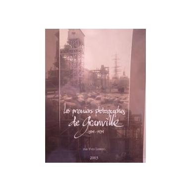 Les premiers photographes de Granville 1839-1939