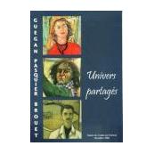 Yvonne Guégan, Jacques Pasquier, Pier Brouet, univers partagés