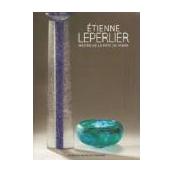 ETIENNE LEPERLIER - Maître de la pâte de verre