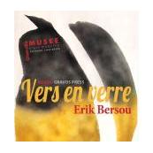 Vers en verre. Erik Bersou