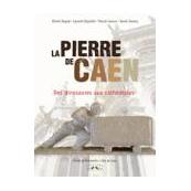 Pierre de Caen - Des dinosaures aux cathédrales
