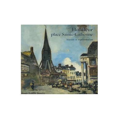 Honfleur, place Sainte-Catherine - Histoire et représentation