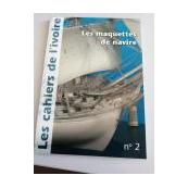 Les cahiers de l'ivoire n°2 "Les maquettes de navire"