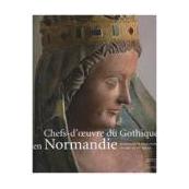 Chefs d'oeuvre du gothique en Normandie
