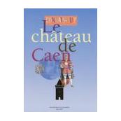 Connais-tu le château de Caen ?