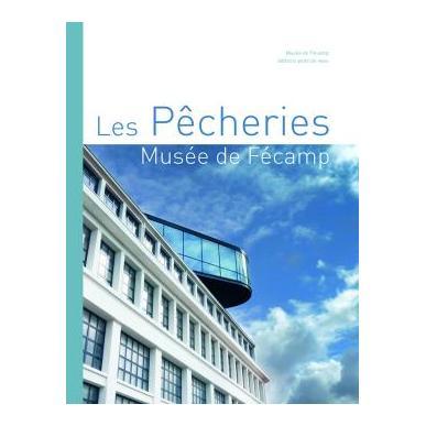Les Pêcheries, Musée de Fécamp