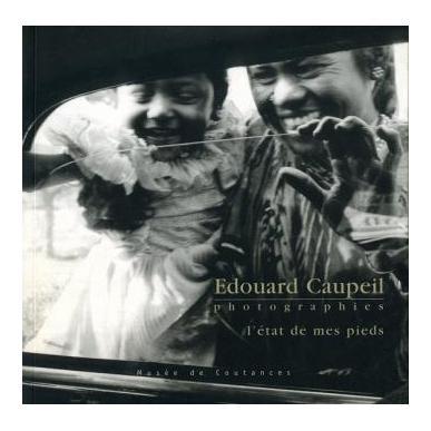 Edouard Caupeil, photographies - L'état de mes pieds
