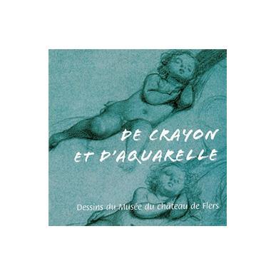 De crayon et d'aquarelle, dessins du Musée du château de Flers