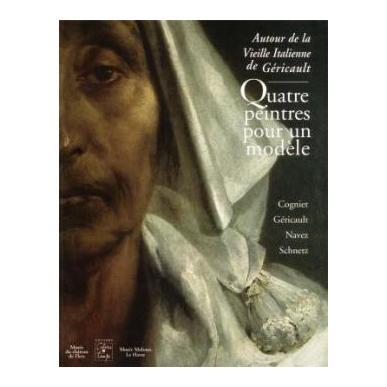 Autour de la Vieille Italienne de Géricault. Quatre peintres pour un modèle.