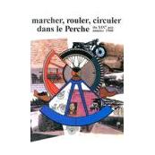 Marcher, rouler, circuler dans le Perche du XIXe siècle aux années 1960