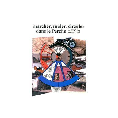 Marcher, rouler, circuler dans le Perche du XIXe siècle aux années 1960