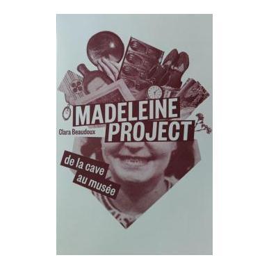 Madeleine Project : De la Cave au Musée