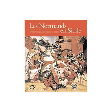 Les Normands en Sicile, XIe-XXIe : histoires et légendes