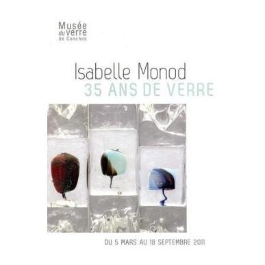 ISABELLE MONOD - 35 ans de verre