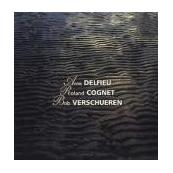 Anne Delfieu, Roland Cognet, Bob Verschueren