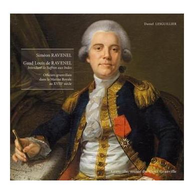L'histoire de Ravenel - Officiers granvillais dans la Marine Royale du XVIIIe siècle