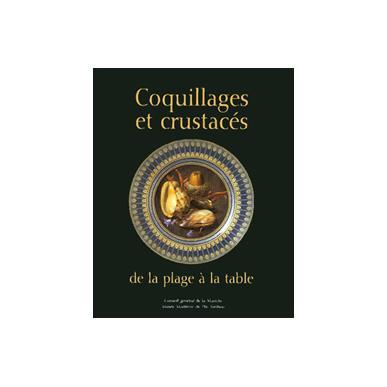 Coquillages et crustacés, de la plage à la table