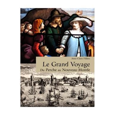 Le grand voyage - Du Perche en Nouvelle France
