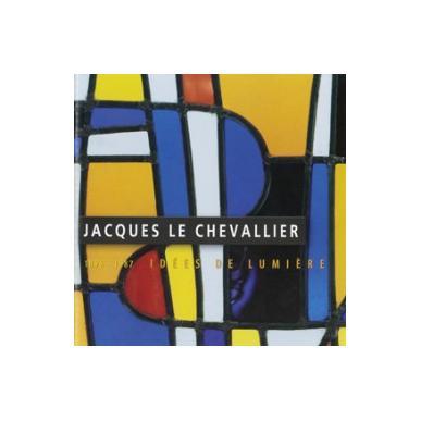 Jacques Le Chevallier (1896-1987) - Idées de lumière