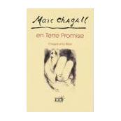 Marc Chagall en Terre Promise. Chagall et la Bible