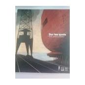 Sur les quais. Ports, docks et dockers
