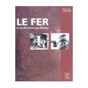 Le fer et La Ferrière-aux-Etangs