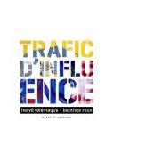 Hervé Télémaque & Baptiste Roux - Trafic d'influence