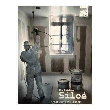 LE CHANTIER DU MUSÉE - CHRISTIAN SILOÉ