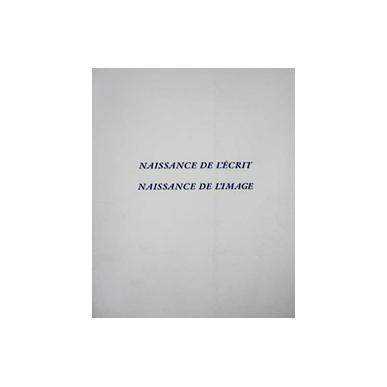 Naissance de l'écrit - naissance de l'image