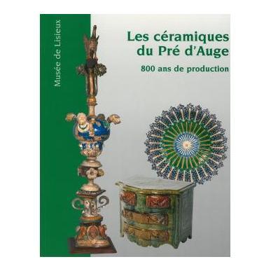 Les céramiques du Pré d'Auge, 800 ans de production